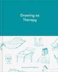 Drawing as Therapy: Know Yourself Through Art - Hardcover