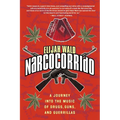 Narcocorrido: A Journey Into the Music of Drugs, Guns, and Guerrillas - Paperback