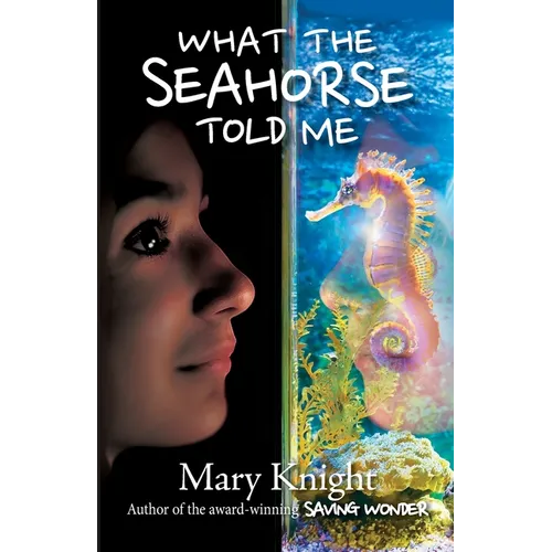 What the Seahorse Told Me - Paperback