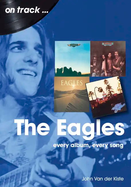Eagles: Every Album, Every Song - Paperback