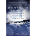 Escape from the Land of Snows: The Young Dalai Lama's Harrowing Flight to Freedom and the Making of a Spiritual Hero - Paperback