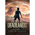 Into the Deadlands: Book 2 of the Kara Mason Story - Hardcover