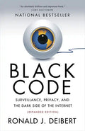 Black Code: Surveillance, Privacy, and the Dark Side of the Internet - Paperback