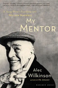 My Mentor: A Young Man's Friendship with William Maxwell - Paperback