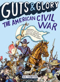 Guts & Glory: The American Civil War - Paperback