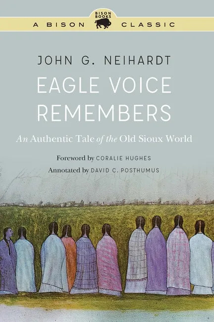 Eagle Voice Remembers: An Authentic Tale of the Old Sioux World - Paperback