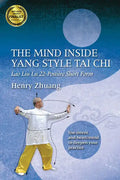 The Mind Inside Yang Tai Chi: Lao Liu Lu 22-Posture Short Form - Paperback