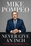 Never Give an Inch: Fighting for the America I Love - Hardcover