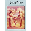Twice Chosen: One /Woman's Story of Healing - Paperback