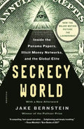 Secrecy World (Now the Major Motion Picture the Laundromat): Inside the Panama Papers, Illicit Money Networks, and the Global Elite - Paperback