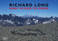 Richard Long: Many Rivers to Cross - Hardcover