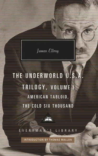 The Underworld U.S.A. Trilogy, Volume I: American Tabloid, the Cold Six Thousand; Introduction by Thomas Mallon - Hardcover