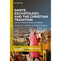 Dante, Eschatology, and the Christian Tradition: Essays in Honor of Ronald B. Herzman - Hardcover