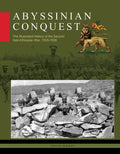 Abyssinian Conquest: The Illustrated History of the Second Italo-Ethiopian War, 1935-1936 - Hardcover