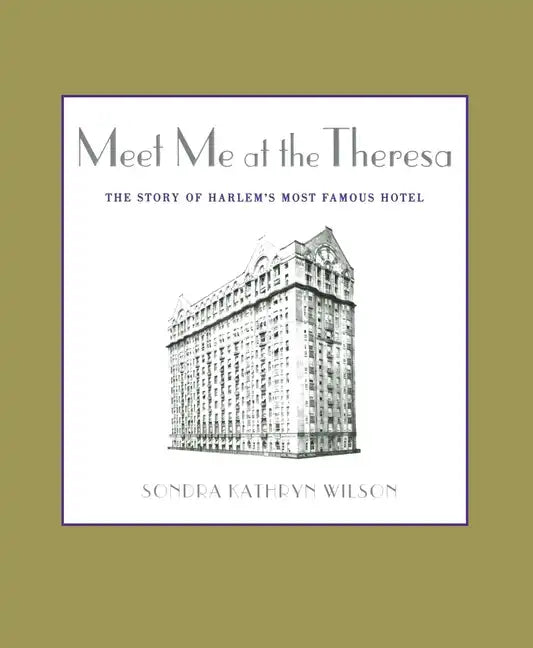Meet Me at the Theresa: The Story of Harlem's Most Famous Hotel - Paperback