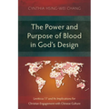 The Power and Purpose of Blood in God's Design: Leviticus 17 and Its Implications for Christian Engagement with Chinese Culture - Paperback