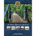 Forest Park: A Walk Through History - Paperback