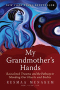 My Grandmother's Hands: Racialized Trauma and the Pathway to Mending Our Hearts and Bodies - Paperback