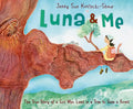 Luna & Me: The True Story of a Girl Who Lived in a Tree to Save a Forest - Hardcover