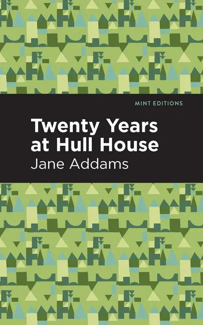 Twenty Years at Hull-House - Hardcover
