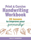 Print and Cursive Handwriting Workbook: 35 Lessons to Improve Your Penmanship - Paperback