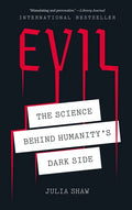 Evil: The Science Behind Humanity's Dark Side - Paperback