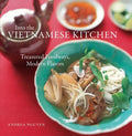 Into the Vietnamese Kitchen: Treasured Foodways, Modern Flavors [A Cookbook] - Hardcover