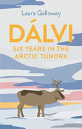 Dálvi: Six Years in the Arctic Tundra - Hardcover