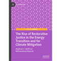 The Rise of Restorative Justice in the Energy Transition and for Climate Mitigation - Hardcover