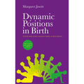 Dynamic Positions in Birth: A Fresh Look at How Women's Bodies Work in Labour - Paperback