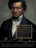 Picturing Frederick Douglass: An Illustrated Biography of the Nineteenth Century's Most Photographed American - Paperback