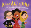A is for Awesome!: 23 Iconic Women Who Changed the World - Board Book