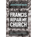 Francis, Repair My Church: Pope Francis Revives Vatican II - Paperback