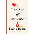 The Age of Grievance - Hardcover
