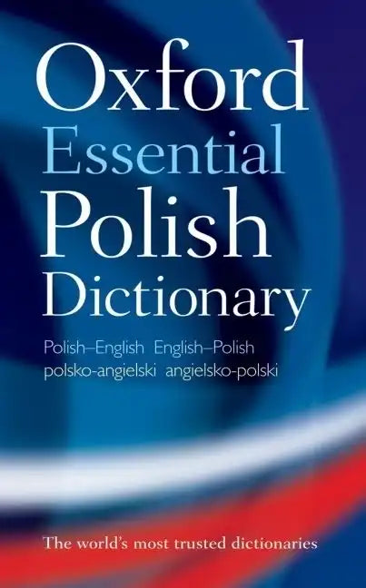 Oxford Essential Polish Dictionary: Polish-English/English-Polish/Polsko-Angielski/Angielsko-Polski - Paperback