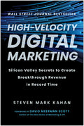 High-Velocity Digital Marketing: Silicon Valley Secrets to Create Breakthrough Revenue in Record Time - Hardcover