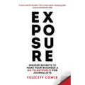 Exposure: Insider Secrets to Make Your Business a Go-To Authority for Journalists - Paperback