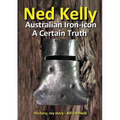 Ned Kelly: Australian Iron-icon A Certain Truth: Australian Iron-icon - Paperback