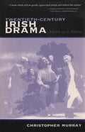 Twentieth-Century Irish Drama: Mirror Up to Nation - Paperback