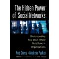 The Hidden Power of Social Networks: Understanding How Work Really Gets Done in Organizations - Hardcover