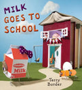 Milk Goes to School - Hardcover
