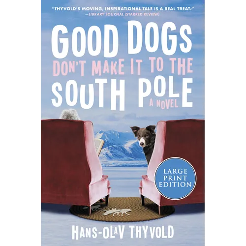 Good Dogs Don't Make It to the South Pole - Paperback