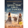 The Good Time Girls Get Famous: Large Print - Paperback