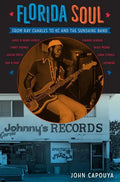 Florida Soul: From Ray Charles to Kc and the Sunshine Band - Paperback
