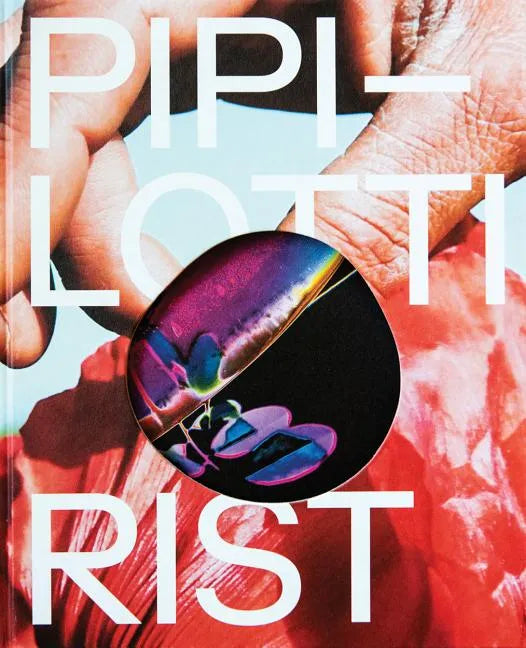 Pipilotti Rist: Open My Glade - Hardcover