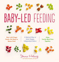 Baby-Led Feeding: A Natural Way to Raise Happy, Independent Eaters - Paperback