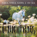 Unicorns: Magical, Mythical, Beautiful & Very Real...: A Photobook for Those Who Believe - Paperback
