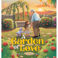 A Garden of Love - Hardcover
