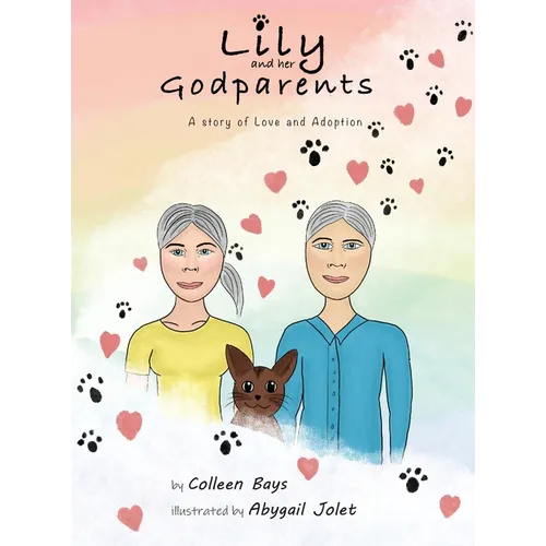 Lily and Her Godparents: A Story of Love and Adoption - Hardcover