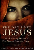 The Day I Met Jesus: The Revealing Diaries of Five Women from the Gospels - Paperback